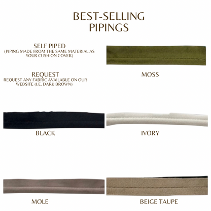a variety of self-pipped piping options, including black, ivory, moles, and beige taupe.