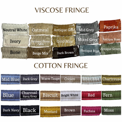 fringe trim colours in cotton of viscous. Neutral white, antique gold, grey, paprika, ivory, pink, natural, bone, beige, brown, black, blue, sage, navy, red, green, mustard, silver, cream. taupe.
